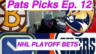 NHL Playoff Bets  Bruins vs Panthers Game 4 amp Oilers vs Canucks Game 3  Pats Picks Ep 12 [upl. by Kenyon]