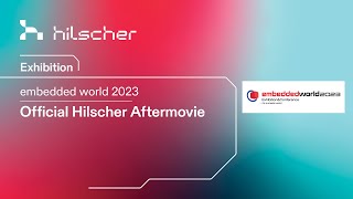 Hilscher at embedded world 2023  Official Aftermovie [upl. by Soble]