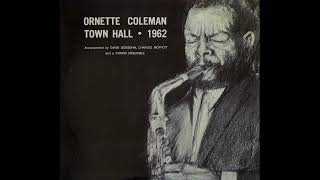 Ornette Coleman Trio Town Hall 21 Dec1962  Bonus Tracks [upl. by Scrivenor356]