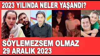 Söylemezsem Olmaz 29 Aralık 2023  2023 Yılında Magazin Dünyasında Neler Yaşandı [upl. by Corri999]