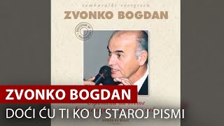 Zvonko Bogdan  DoÄ‡i Ä†u Ti Ko U Straoj Pismi  Vojvodina Music Official [upl. by Anayet]