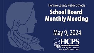 School Board Monthly Meeting  May 9 2024  Henrico County Public Schools [upl. by Ajile94]