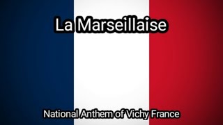 La Marseillaise National Anthem of Vichy France Vichy French Version [upl. by Marlon233]