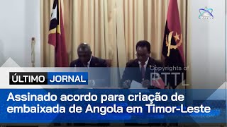 Assinado acordo para criação de embaixada de Angola em TimorLeste [upl. by Lietman]