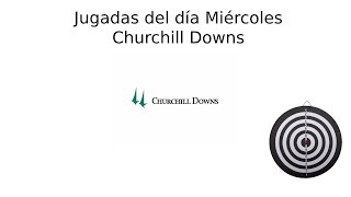 Jugadas del día  Miércoles Churchill Downs [upl. by Aicirtal]