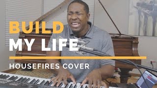 Build My Life  Housefires Cover  Jared Reynolds [upl. by Wolford]