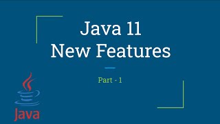 Java 11  New Features  Part1 [upl. by Dor]