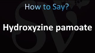 How to Pronounce Hydroxyzine pamoate correctly [upl. by Oirad]