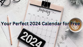 Your Perfect 2024 Calendar for Free [upl. by Cruce]