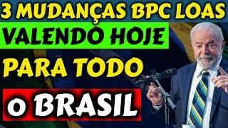 3 MUDANÇAS BPC LOAS VALENDO A PARTIR DE HOJE [upl. by Estas494]