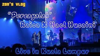 Raisa X Hael Husaini  Percayalah Teristimewa Live In Kuala Lumpur 03112024 [upl. by Paloma]