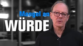 Mangel an Würde [upl. by Llevart]