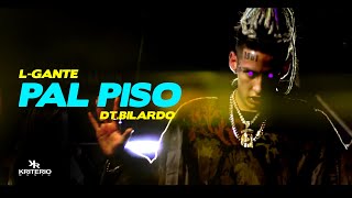 PAL PISO 🍑  LGANTE KELOKE ❌ DTBILARDO  Video Oficial [upl. by Marlene]