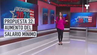 Propuesta 32 Aumento del salario mínimo [upl. by Lory]