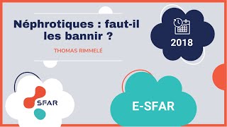 esfar 2018  Néphrotiques  fautil les bannir [upl. by Ydnih]