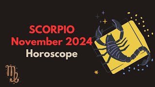 Scorpio November 2024 Horoscope [upl. by Arabrab]