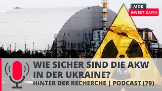 Krieg Besatzung Stromausfall Wie sicher sind ukrainische Atomkraftwerke Podcast MDR Investigativ [upl. by Giuliana301]