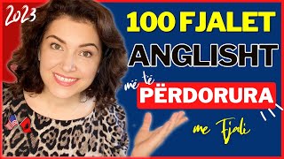 100 Fjali Anglisht Shqip me fjalorin Anglisht me te perdorur English Albanian [upl. by Novit]