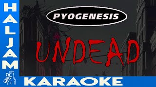 Pyogenesis  Undead karaoke [upl. by Nuawed979]