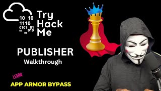 Tryhackme Publisher Walkthrough  App Armor Bypass Privesc [upl. by Rosella107]