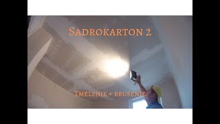 Sadrokarton 2  tmelenie brusenie [upl. by Anitsahs]