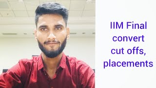 IIM Final convert cut offs and placements [upl. by Thornton]