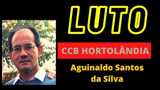 OBITUÁRIO CCB INFORMA LOCALIZARAM O CORPO DO IRMÃO AGUINALDO SANTOS DA SILVA HORTOLÂNDIA [upl. by Simonne]