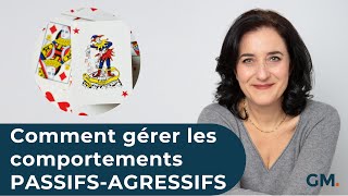 Comment gérer les comportements PASSIFSAGRESSIFS [upl. by Keyes961]