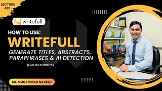 Generating a Title Abstract Paraphrase and AI Detection with Writefull  Lecture 430  Dr Naveed [upl. by Duyne494]