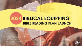 Biblical Equipping 2024 Bible Reading Plan Launch  31 January 2024 [upl. by Itsyrk]