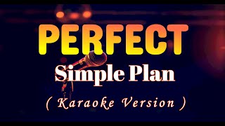 Perfect  Simple Plan Karaoke Version [upl. by Ahsirak977]