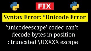 Fix Python Error Unicode unicodeescape codec cant decode bytes in position truncated  Amit Thinks [upl. by Varin]