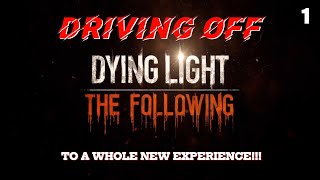 Start quotThe Followingquot  Dying Light The Following DLC [upl. by Raleigh]