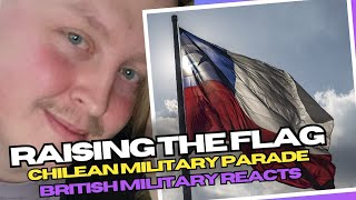 Raising The Flag  Chilean Military Parade British Military Reacts [upl. by Koch]