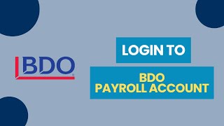 How to Login to BDO Payroll Account 2024 [upl. by Uyerta]