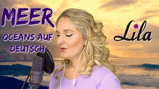 Meer Oceans auf deutsch  Hillsong  Anja Lehmann  Lobpreislied  Sängerin Lila Cover [upl. by Mcgannon]