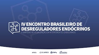 IV Encontro Brasileiro de Desreguladores Endócrinos [upl. by Hans]