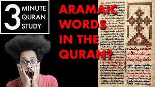 Aramaic Words in the Quran  3 Minute Quran Study Episode 6 [upl. by Ycat]