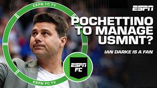 Mauricio Pochettino emerges as top candidate for USMNT job 👀 GOOD NEWS  Ian Darke  ESPN FC [upl. by Remoh]