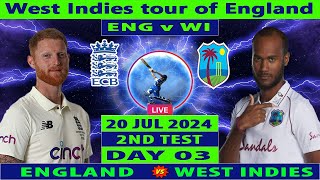 England vs West Indies  ENG vs WI  2nd Test Day 3 of WI tour of ENG 2024  Cricket Info Live [upl. by Edie417]