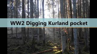 WW2 Kurland echo Digging Kurland Battlefield relics [upl. by Hermon870]