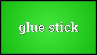 Glue stick Meaning [upl. by Ylliw]