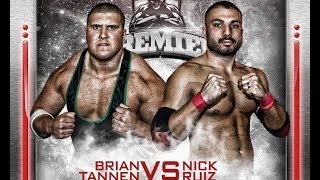 PREMIER Brian Tannen vs Nick Ruiz [upl. by Eirollam676]