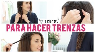 12 Trucos para hacer tus trenzas  Peinados con trenzas [upl. by Inaflahk]