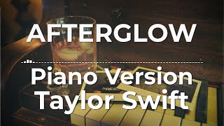 Afterglow Piano Version  Taylor Swift  Lyric Video [upl. by Akyre]