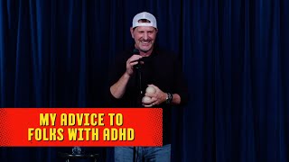 My Advice To Folks With ADHD  Ron Pearson Comedy [upl. by Fiedler124]