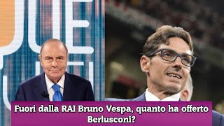 Fuori dalla RAI Bruno Vespa quanto ha offerto Berlusconi [upl. by Crissy162]