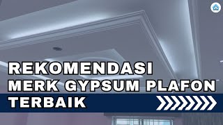 Rekomendasi Merk Gypsum Plafon Terbaik [upl. by Aedni226]