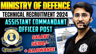 Ministry Of Defence Technical Recruitment 2024  ICG Assistant Commandant Officer  Full Details [upl. by Gilboa885]