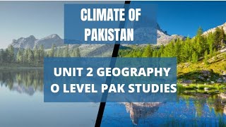 Climate of Pakistan  Unit 2 Geography  O level Pak Studies  WS Studio  olevelpakstudies  gk [upl. by Anastatius]